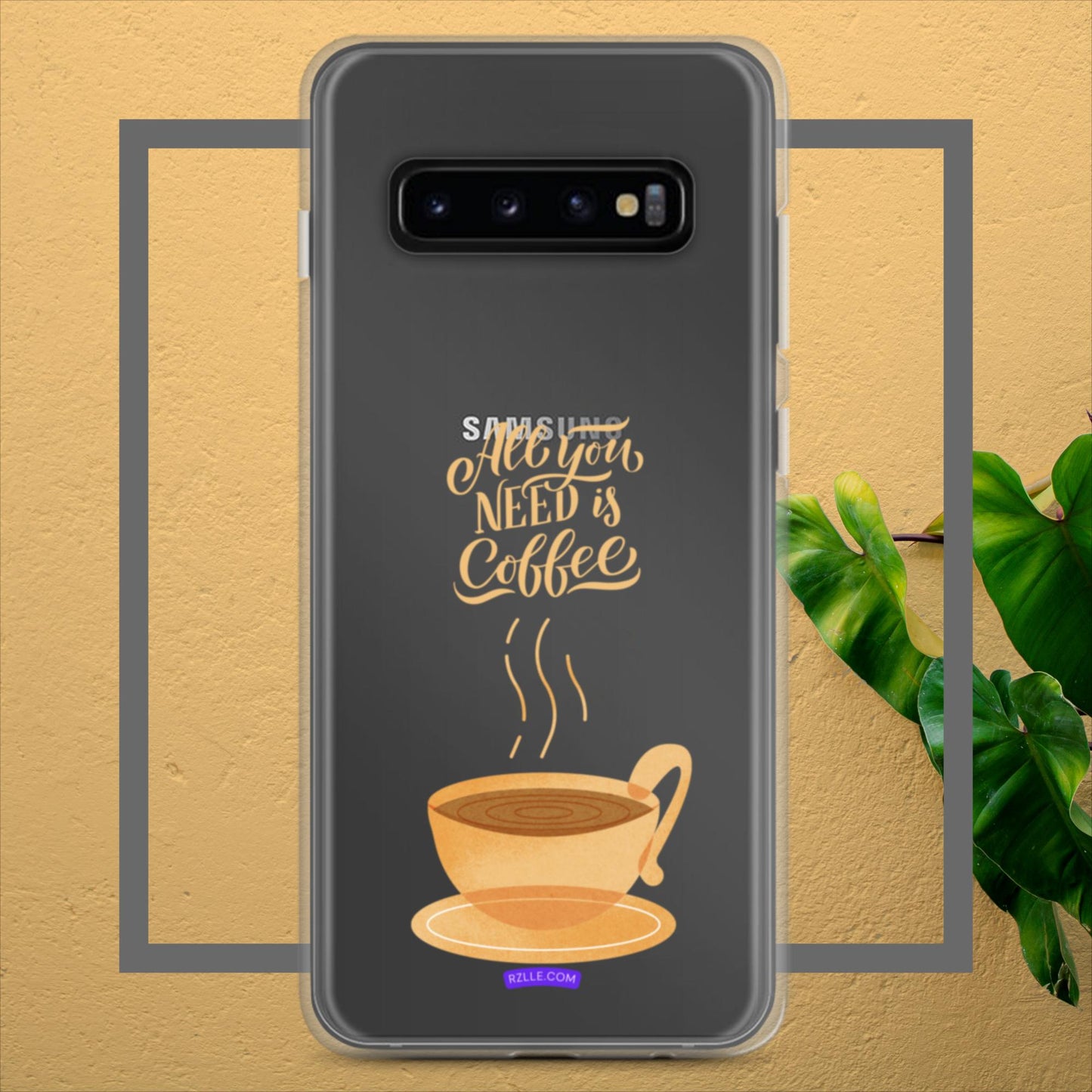 All You Need Is Coffee Clear Case for Samsung®