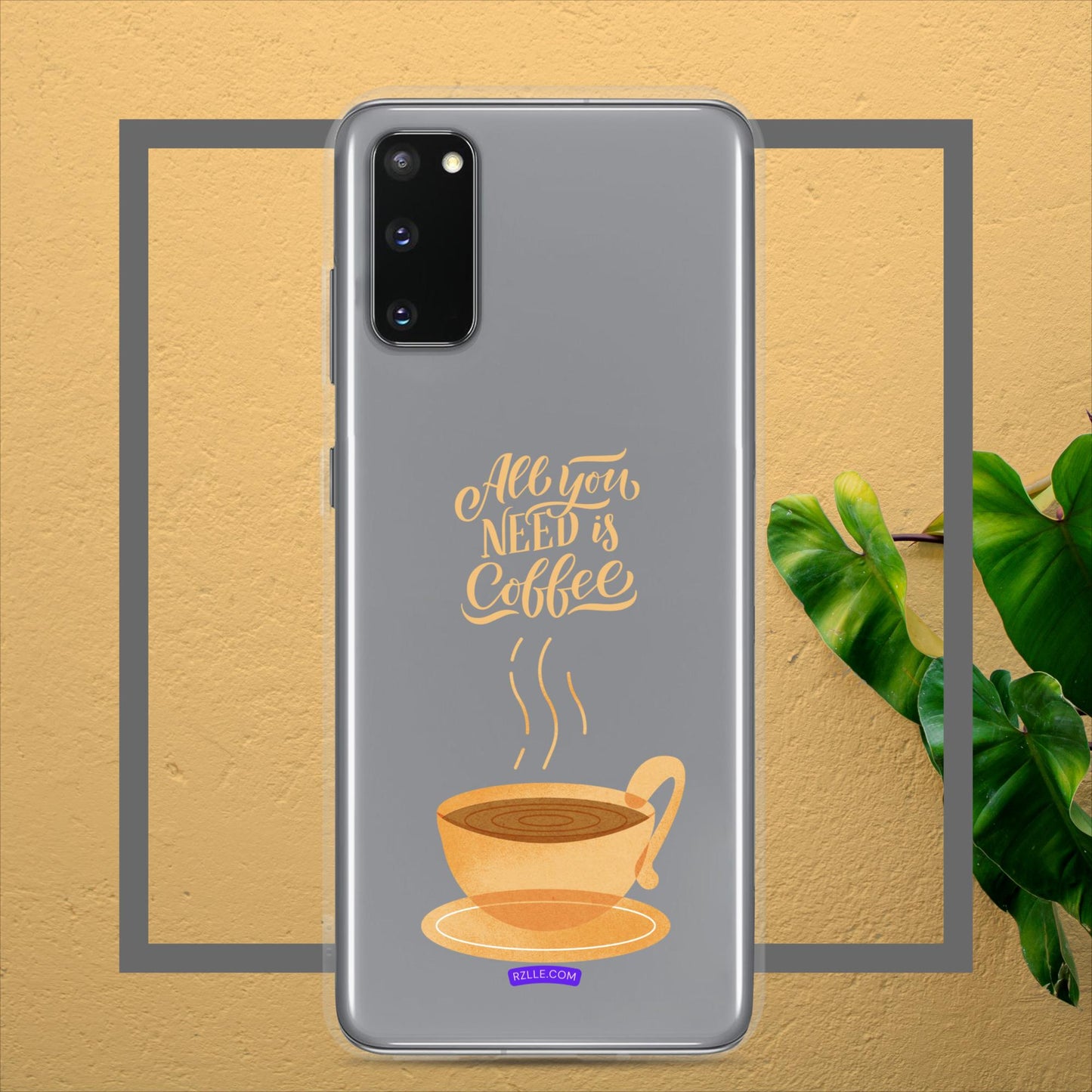 All You Need Is Coffee Clear Case for Samsung®