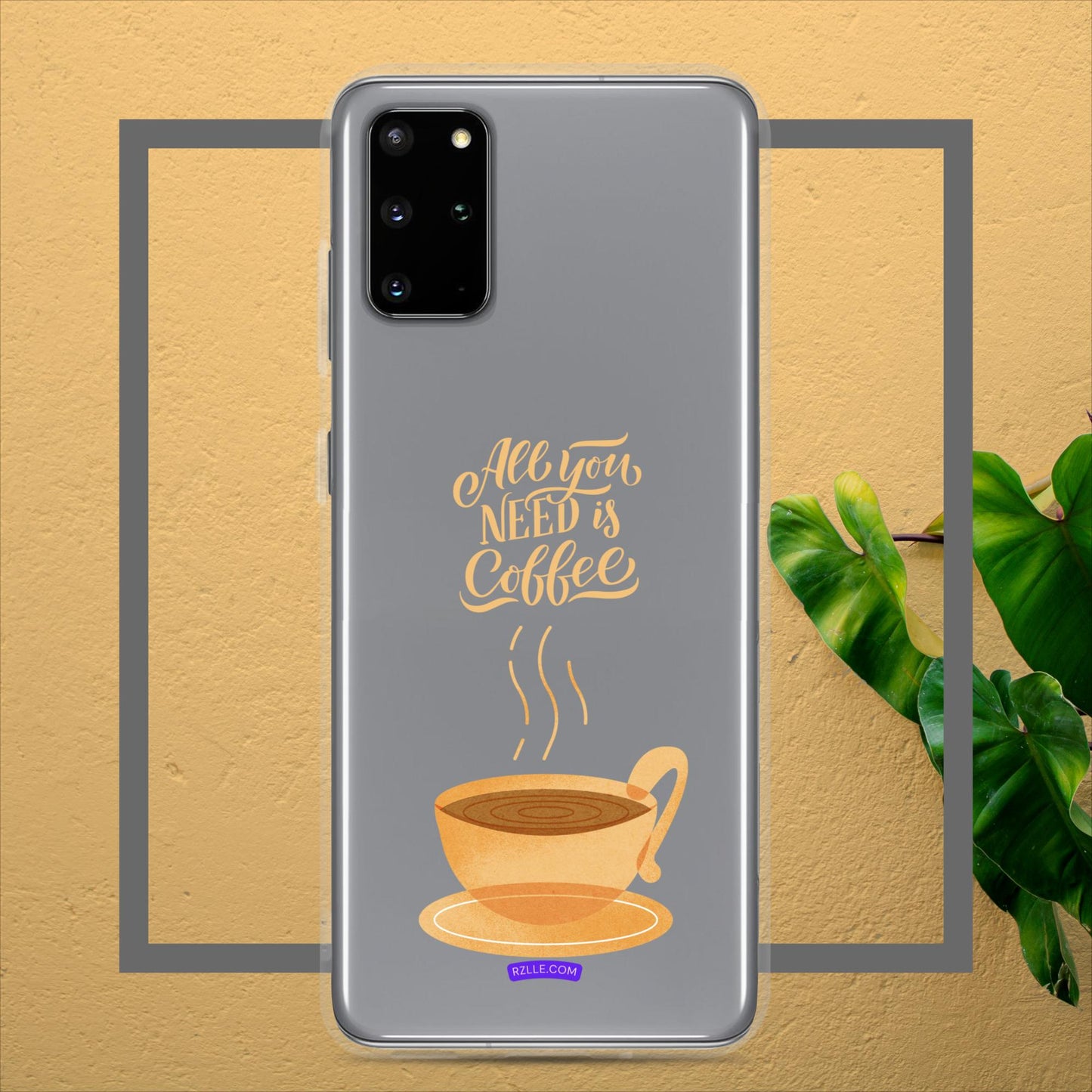 All You Need Is Coffee Clear Case for Samsung®