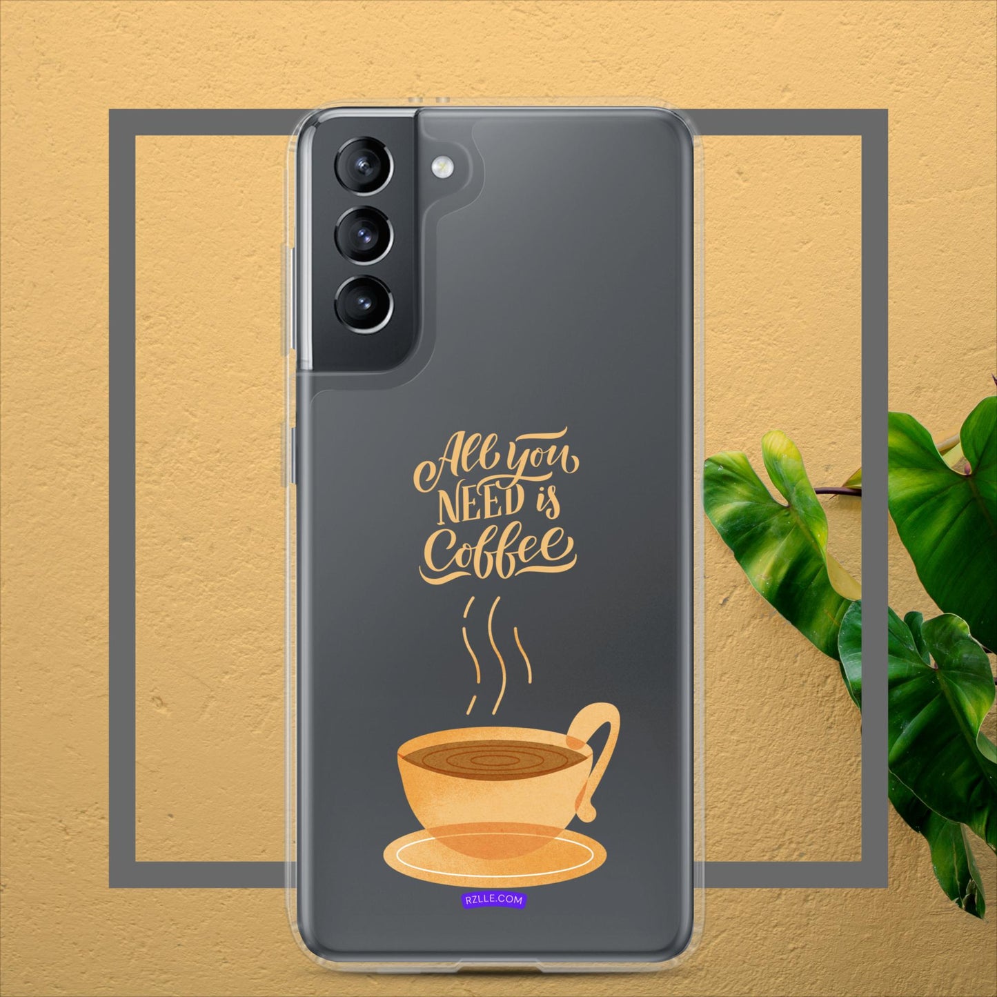 All You Need Is Coffee Clear Case for Samsung®