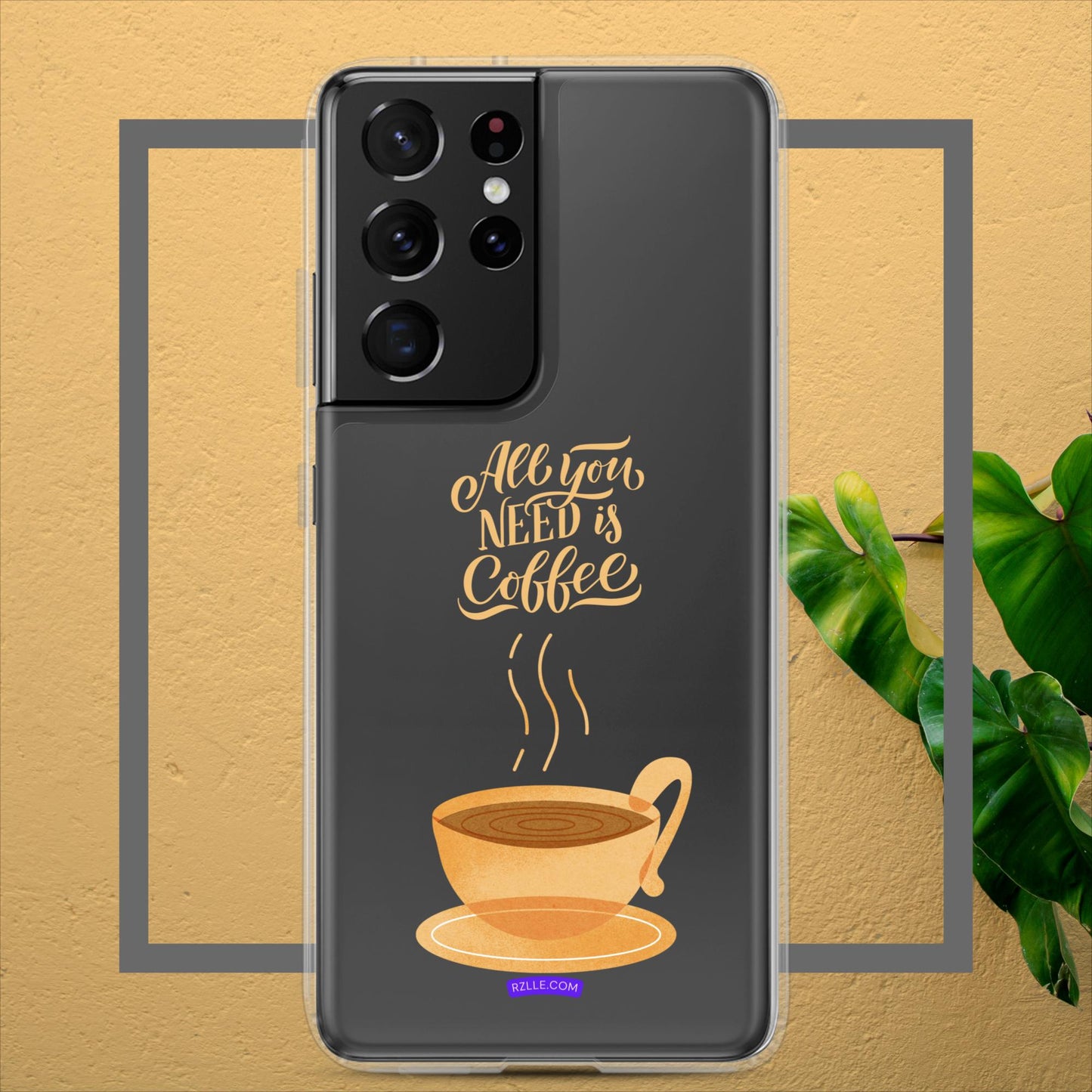 All You Need Is Coffee Clear Case for Samsung®