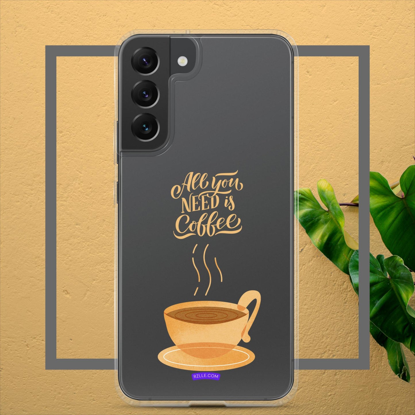 All You Need Is Coffee Clear Case for Samsung®