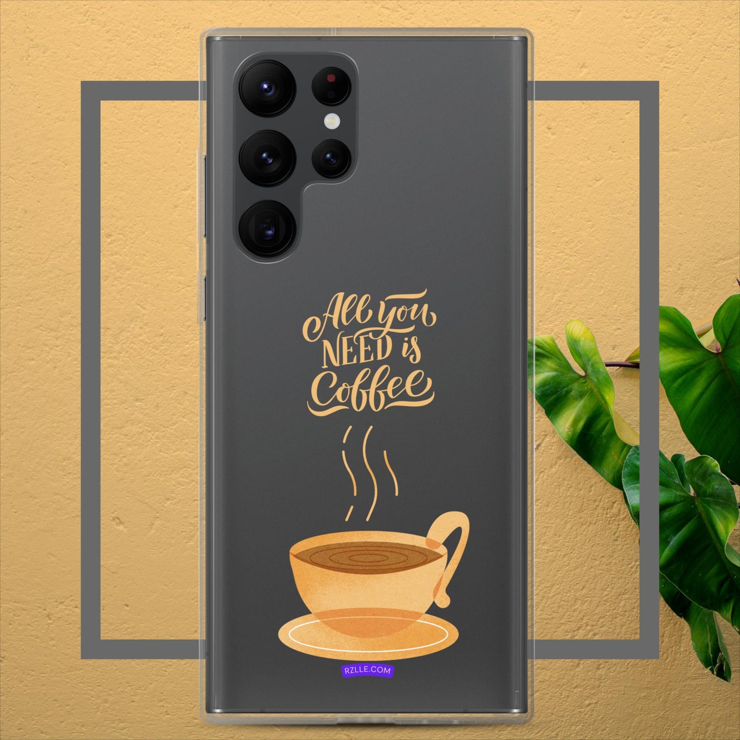 All You Need Is Coffee Clear Case for Samsung®