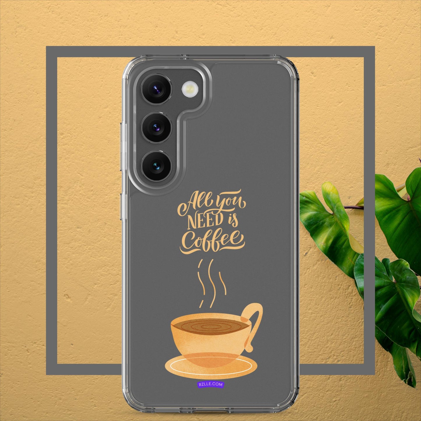 All You Need Is Coffee Clear Case for Samsung®