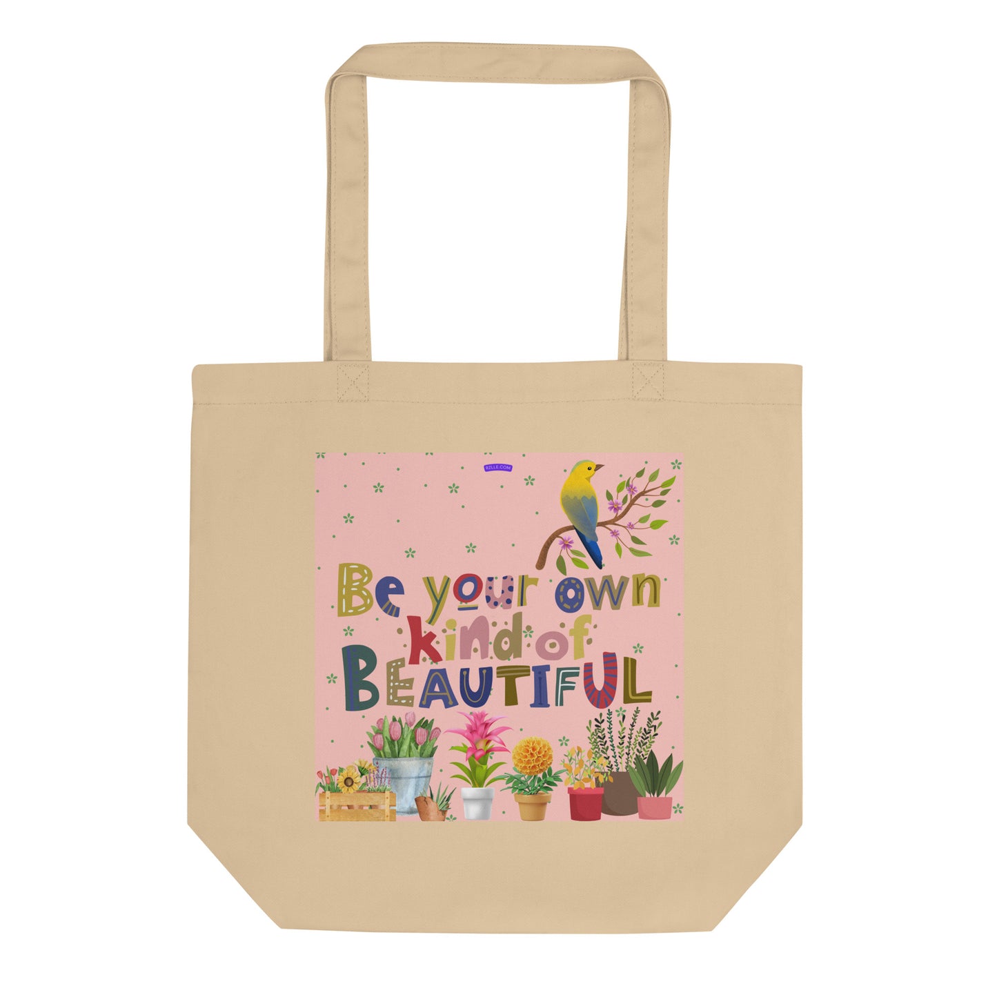 Be Your Own Kind Of Beautiful Flowers Eco Tote Bag