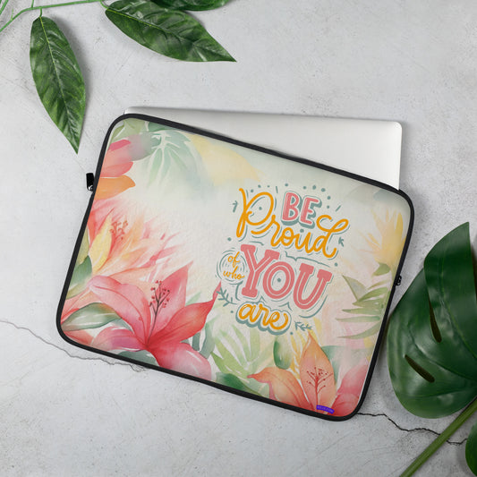 Be Proud Of Who You Are Pastel Flowers Laptop Sleeve