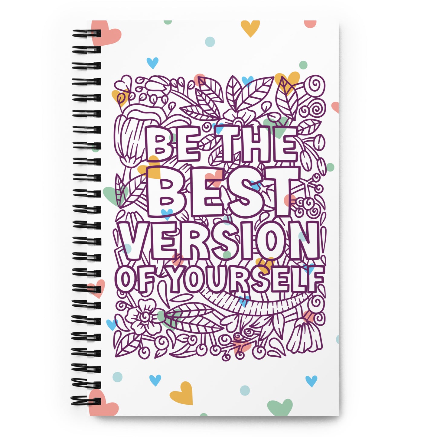 Be The Best Version Of Yourself Floral Spiral notebook