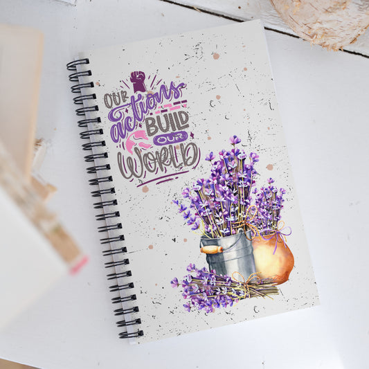 Lavender Flowers Our Actions Build Our World Spiral notebook