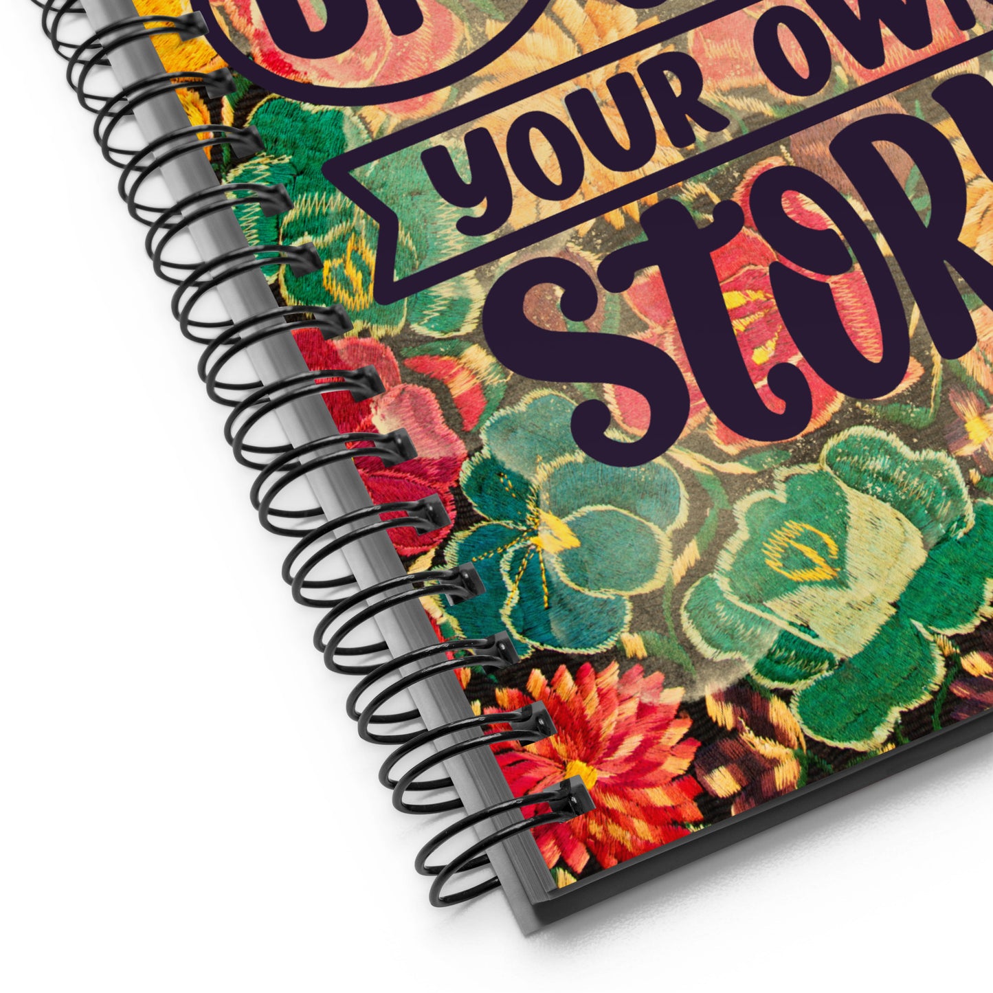 Vibrant Flowers Dream Big & Create Your Own Story Spiral notebook