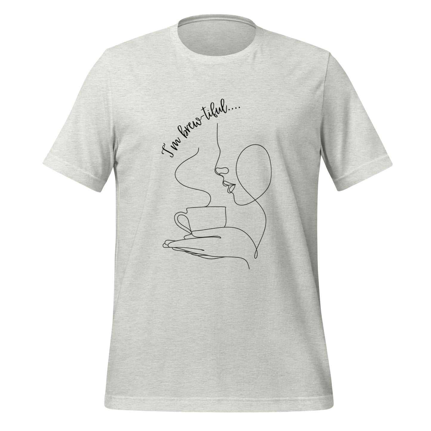 I’m Brew-tiful Unisex T-Shirt Bella Canvas 3001