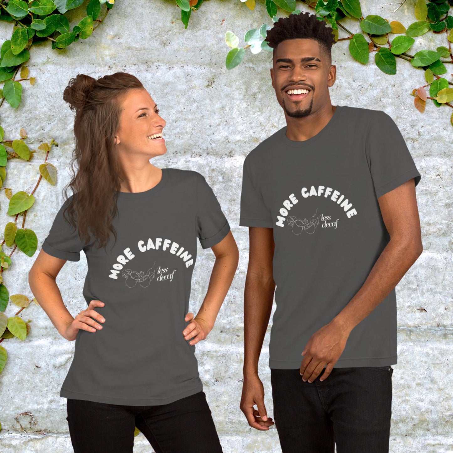 More Caffeine Less Decaf Unisex t-shirt