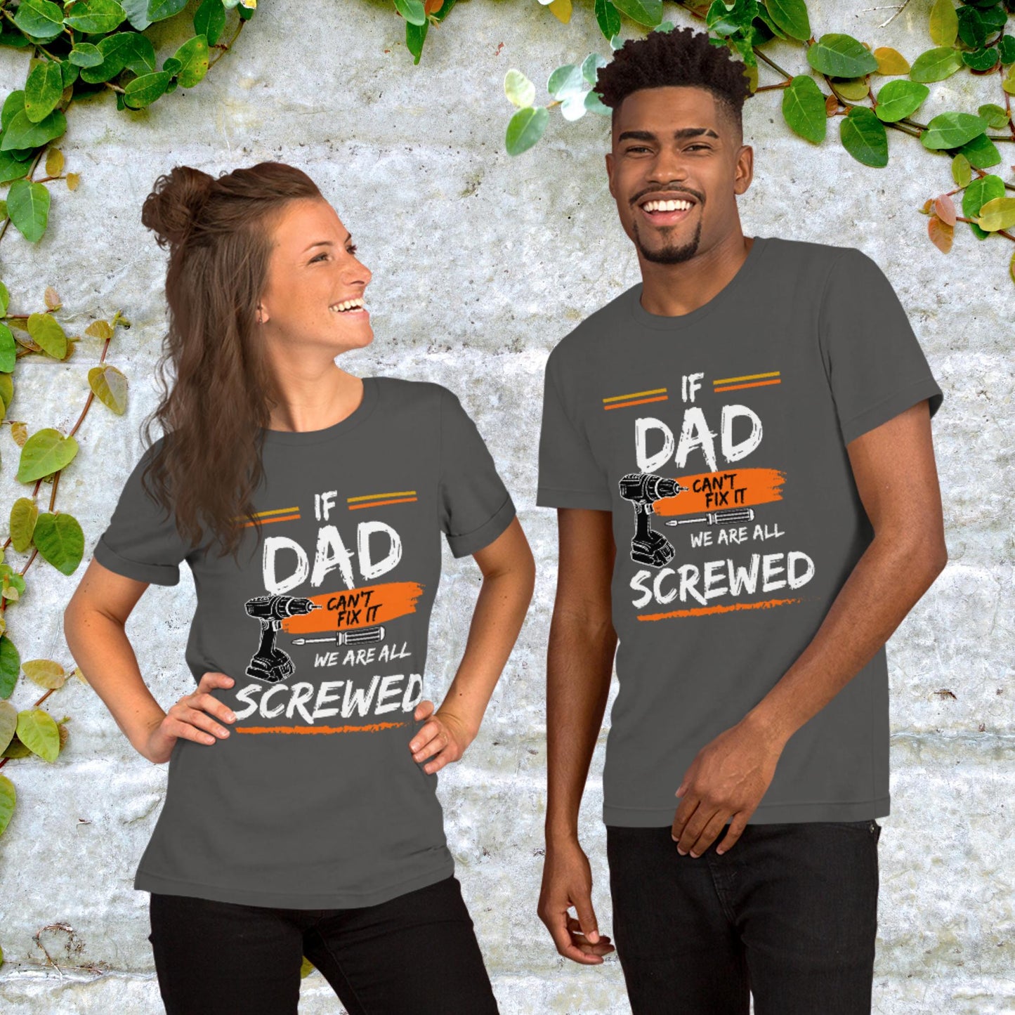 If Dad Can't Fix it We Are All Screwed Unisex t-shirt