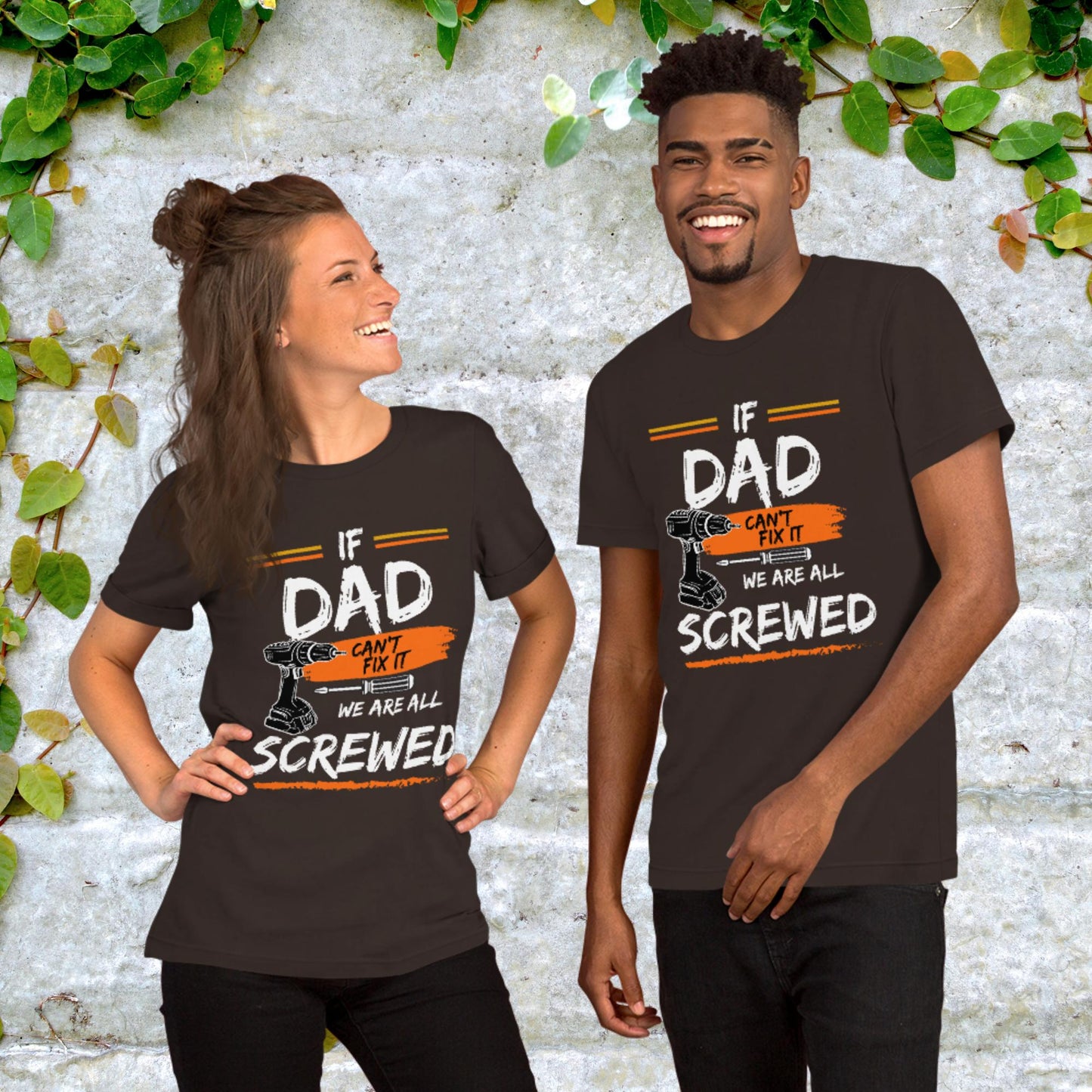 If Dad Can't Fix it We Are All Screwed Unisex t-shirt