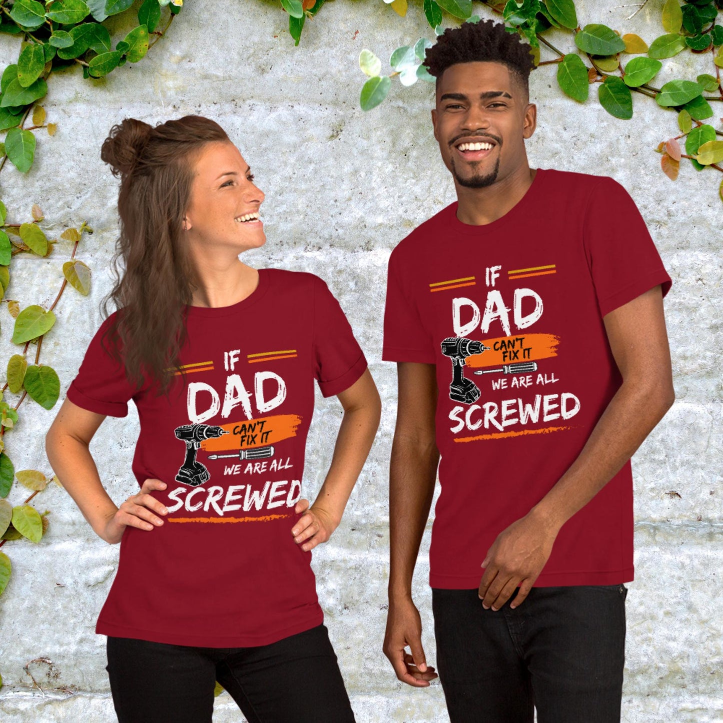 If Dad Can't Fix it We Are All Screwed Unisex t-shirt