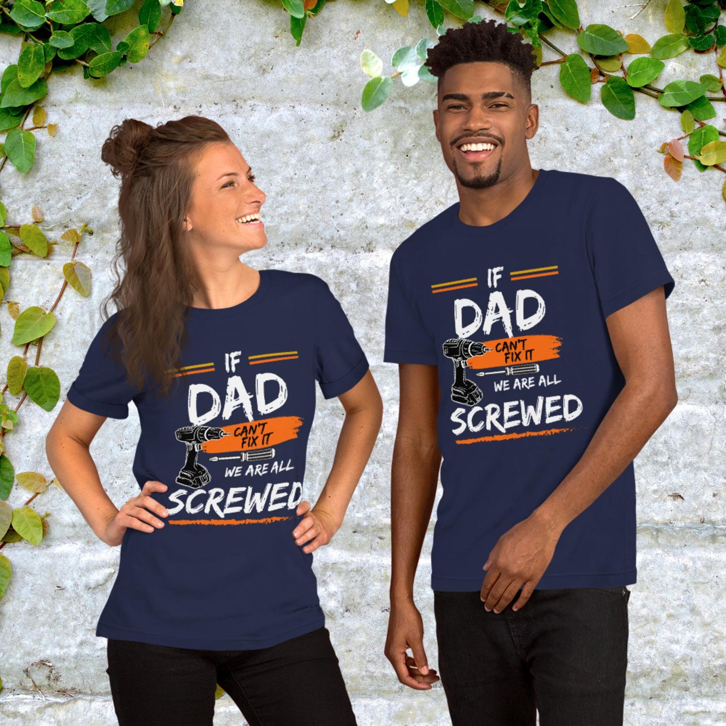 If Dad Can't Fix it We Are All Screwed Unisex t-shirt