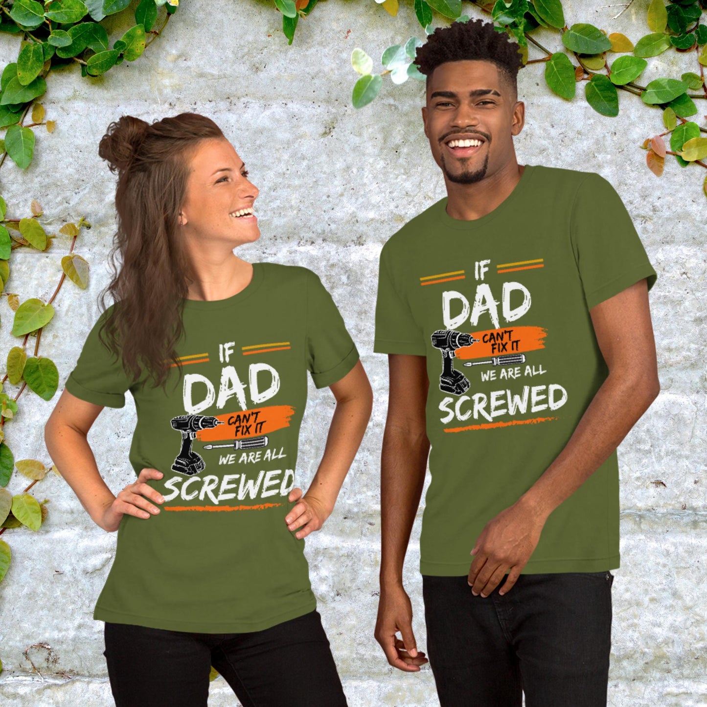 If Dad Can't Fix it We Are All Screwed Unisex t-shirt