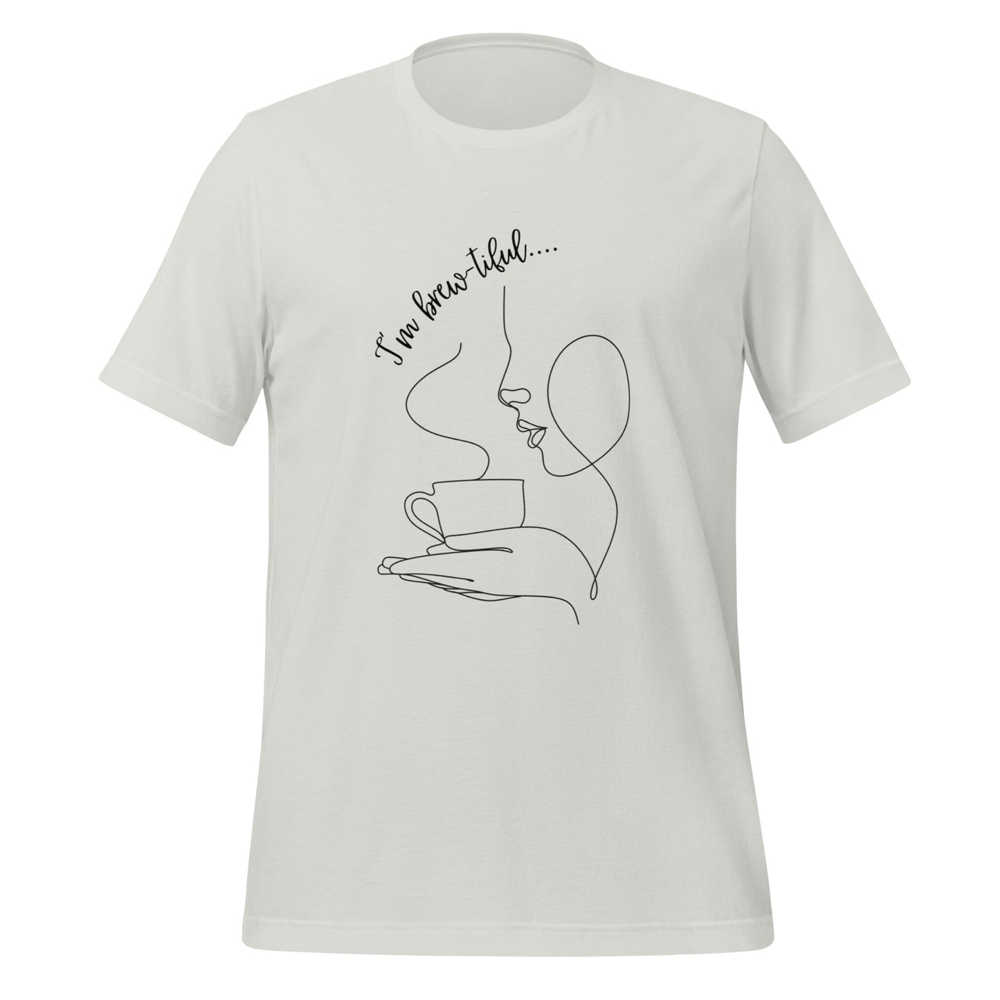 I’m Brew-tiful Unisex T-Shirt Bella Canvas 3001