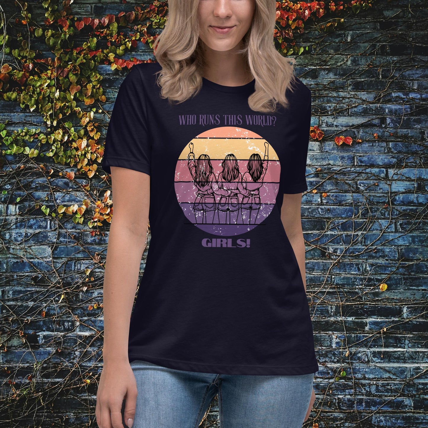 Who Runs This World, Girls! Women's Relaxed T-Shirt