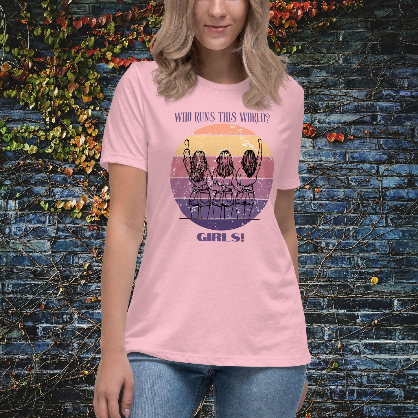 Who Runs This World, Girls! Women's Relaxed T-Shirt