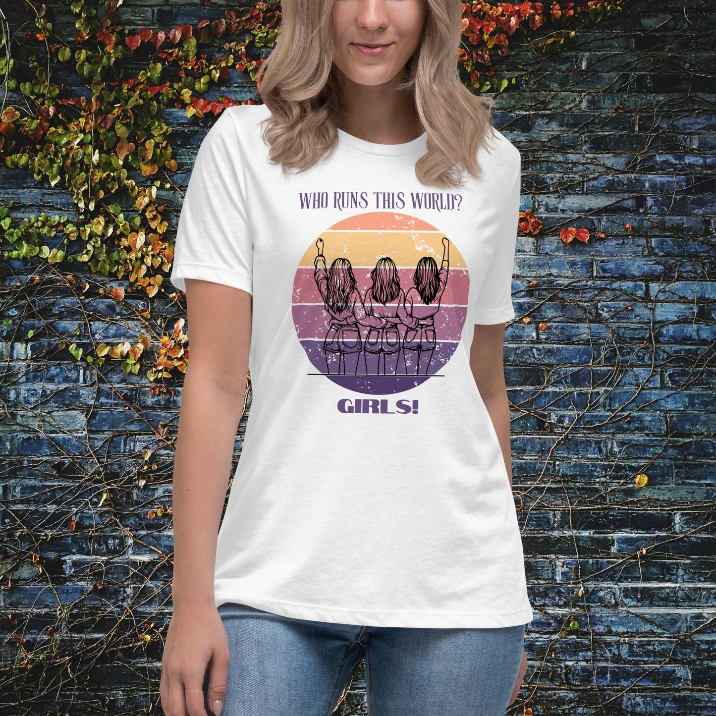 Who Runs This World, Girls! Women's Relaxed T-Shirt